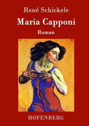Maria Capponi de René Schickele