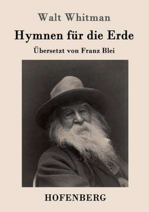 Hymnen für die Erde de Walt Whitman