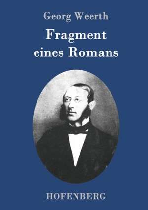 Fragment eines Romans de Georg Weerth