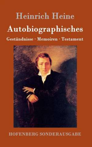Autobiographisches de Heinrich Heine