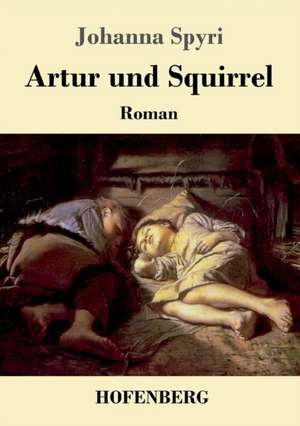 Artur und Squirrel de Johanna Spyri