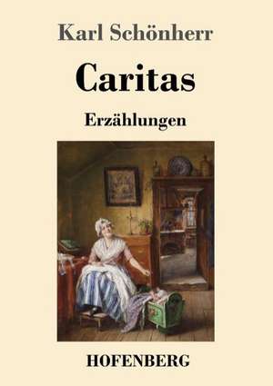 Caritas de Karl Schönherr