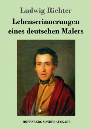 Lebenserinnerungen eines deutschen Malers de Ludwig Richter