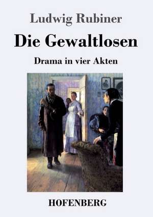 Die Gewaltlosen de Ludwig Rubiner