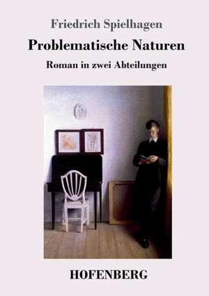 Problematische Naturen de Friedrich Spielhagen