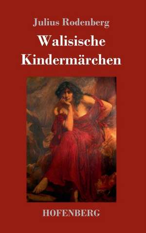 Walisische Kindermärchen de Julius Rodenberg