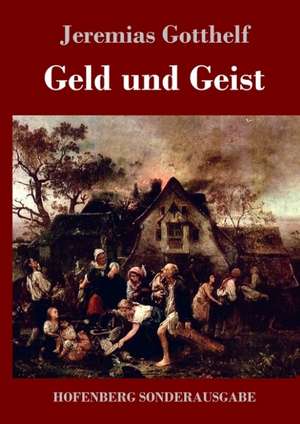 Geld und Geist de Jeremias Gotthelf