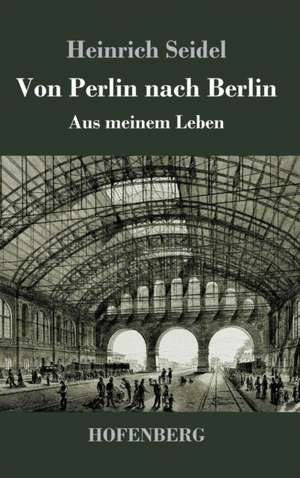 Von Perlin nach Berlin de Heinrich Seidel