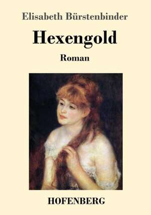 Hexengold de Elisabeth Bürstenbinder
