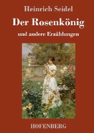 Der Rosenkönig de Heinrich Seidel