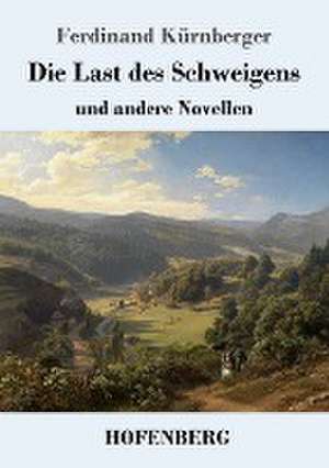 Die Last des Schweigens de Ferdinand Kürnberger