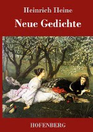 Neue Gedichte de Heinrich Heine