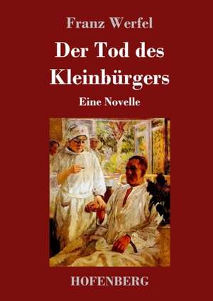 Der Tod des Kleinbürgers de Franz Werfel