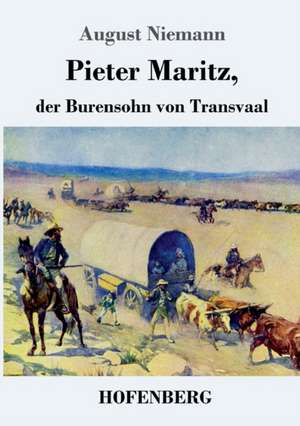 Pieter Maritz, der Burensohn von Transvaal de August Niemann