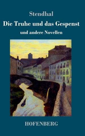 Die Truhe und das Gespenst de Stendhal