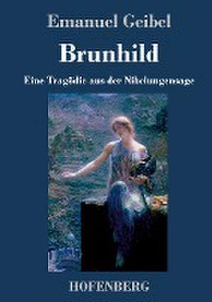 Brunhild de Emanuel Geibel