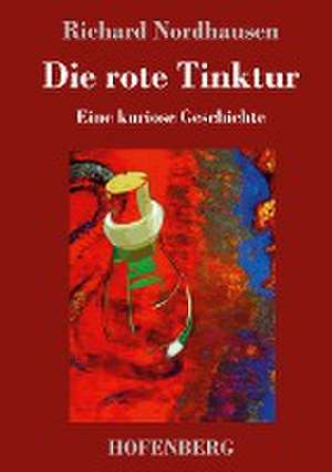 Die rote Tinktur de Richard Nordhausen