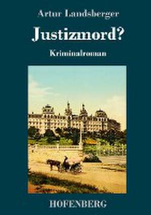 Justizmord? de Artur Landsberger