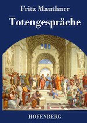 Totengespräche de Fritz Mauthner