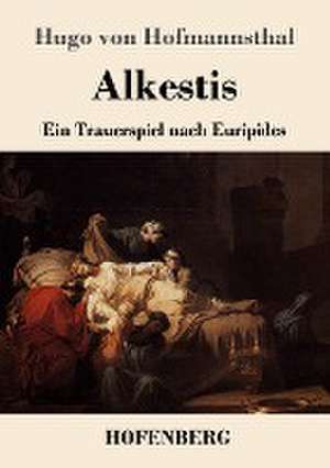 Alkestis de Hugo Von Hofmannsthal