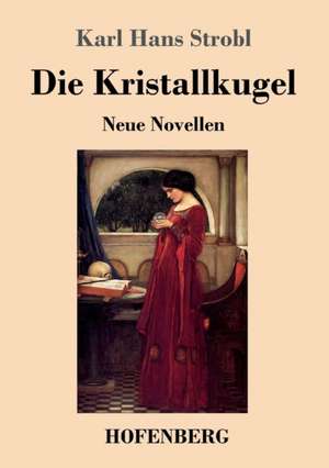 Die Kristallkugel de Karl Hans Strobl