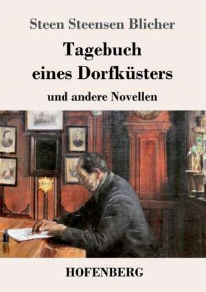 Tagebuch eines Dorfküsters de Steen Steensen Blicher