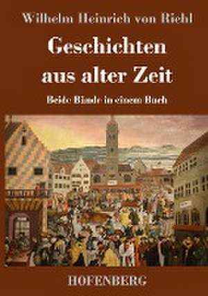 Geschichten aus alter Zeit de Wilhelm Heinrich von Riehl