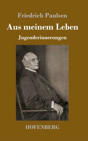 Aus meinem Leben de Friedrich Paulsen