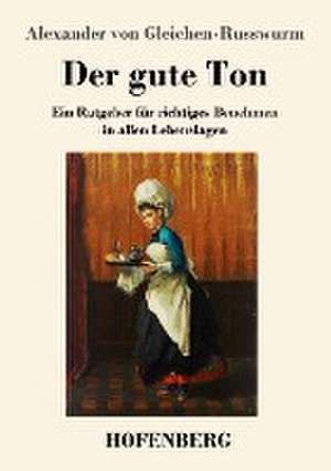 Der gute Ton de Alexander Von Gleichen-Russwurm