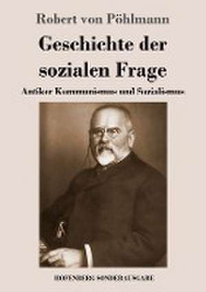 Geschichte der sozialen Frage de Robert von Pöhlmann