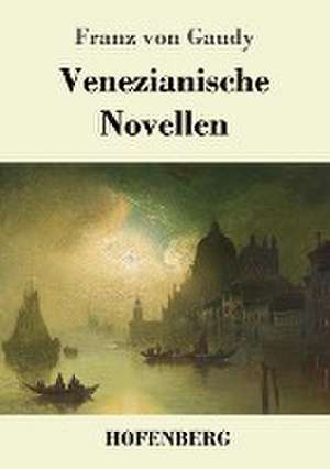 Venezianische Novellen de Franz Von Gaudy