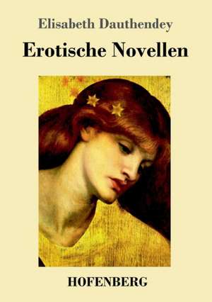 Erotische Novellen de Elisabeth Dauthendey