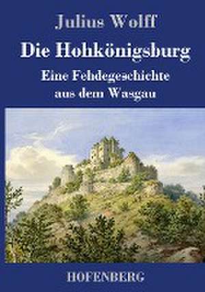 Die Hohkönigsburg de Julius Wolff