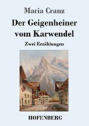 Der Geigenheiner vom Karwendel de Maria Cranz