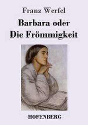 Barbara oder Die Frömmigkeit de Franz Werfel