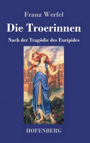 Die Troerinnen de Franz Werfel