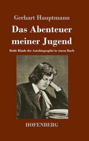 Das Abenteuer meiner Jugend de Gerhart Hauptmann