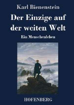 Der Einzige auf der weiten Welt de Karl Bienenstein