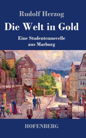 Die Welt in Gold de Rudolf Herzog