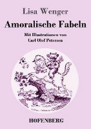 Amoralische Fabeln de Lisa Wenger