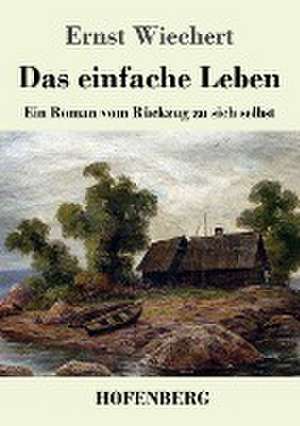 Das einfache Leben de Ernst Wiechert