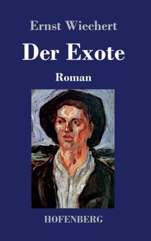 Der Exote de Ernst Wiechert