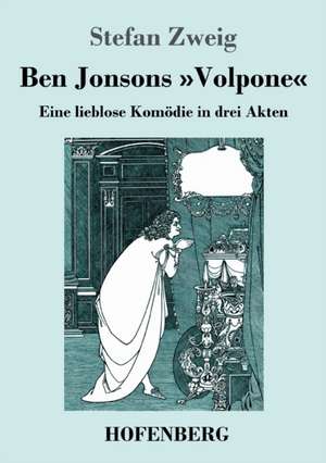 Ben Jonsons »Volpone« de Stefan Zweig