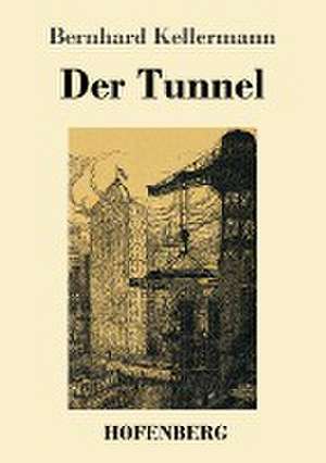 Der Tunnel de Bernhard Kellermann