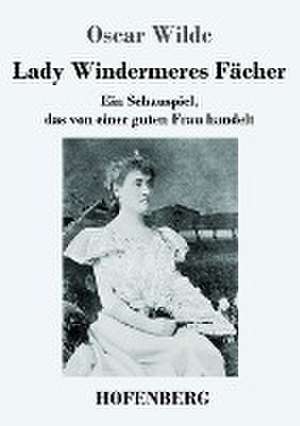 Lady Windermeres Fächer de Oscar Wilde