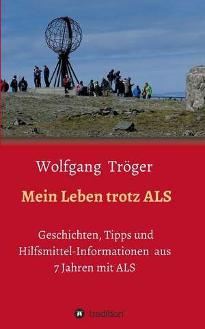 Mein Leben trotz ALS de Wolfgang Tröger