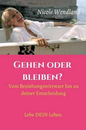 Gehen oder bleiben? de Nicole Wendland