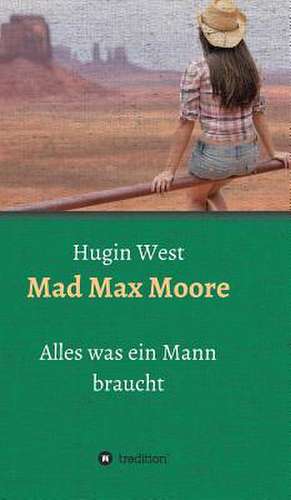 Mad Max Moore de West, Hugin