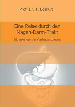 Eine Reise Durch Den Magen-Darm-Trakt de Bozkurt, Prof Dr T.