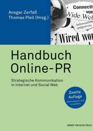 Handbuch Online-PR. Strategische Kommunikation in Internet und Social Web de Ansgar Zerfaß